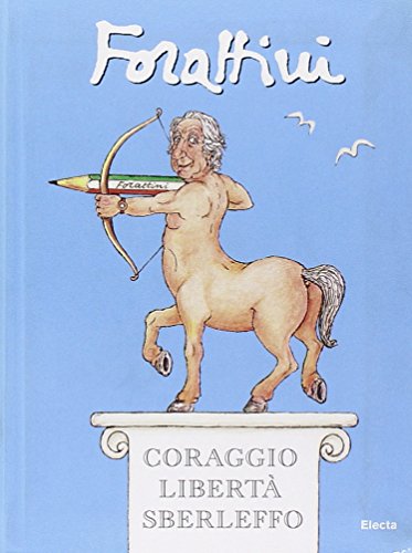 9788837070236: Forattini. Coraggio libert sberleffo. Catalogo della mostra (Milano, 3 luglio-27 settembre) (Cataloghi di mostre)