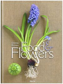 Food & Flowers (9788837071196) by Brown, Donna