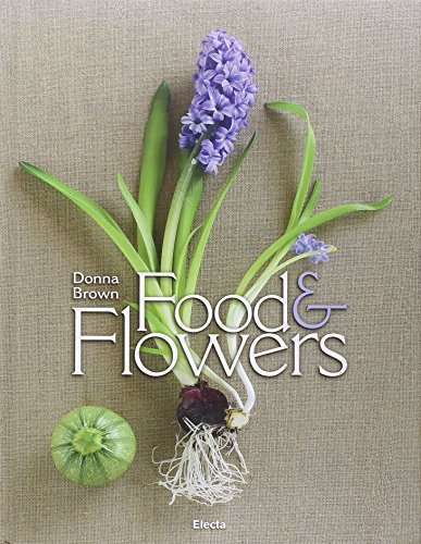 Food and flowers. Ediz. francese (9788837071202) by Brown, Donna