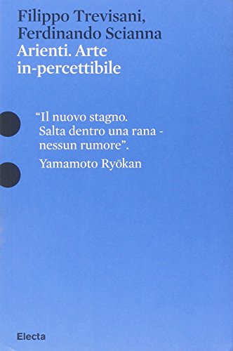 Arienti. Arte in-percettibile. - Trevisani, Filippo. Scianna, Ferdinando.