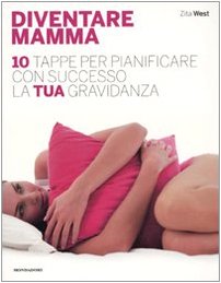 9788837073077: Diventare mamma. 10 tappe per pianificare con successo la tua gravidanza