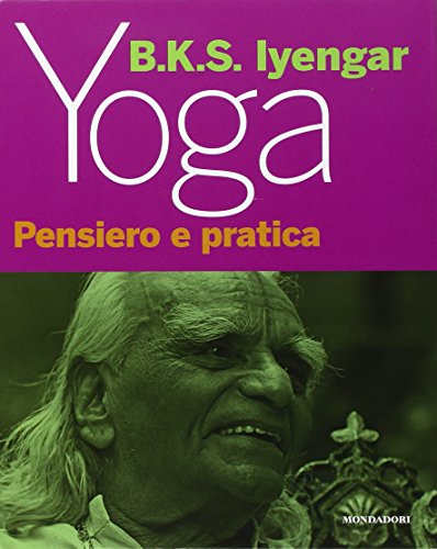 Yoga. Pensiero e pratica (9788837073299) by B.K.S. Iyengar