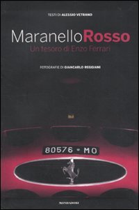 Stock image for Maranello rosso. Un tesoro di Enzo Ferrari. Ediz. illustrata Vetrano, Alessio and Reggiani, Giancarlo for sale by Librisline