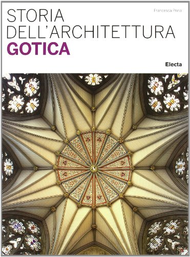 9788837079987: Storia dell'architettura gotica. Ediz. illustrata