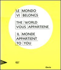 Stock image for Il mondo VI apparartiene / The World Belongs to You (English, Italian and French Edition) for sale by Solr Books