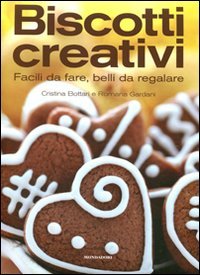 Beispielbild fr Biscotti creativi. Facili da fare, belli da regalare zum Verkauf von medimops