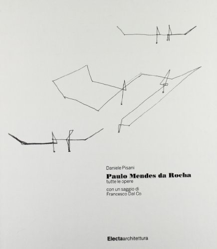 Stock image for Paulo Mendes da Rocha: Tutte Le Opere (Italian Edition) for sale by Brook Bookstore