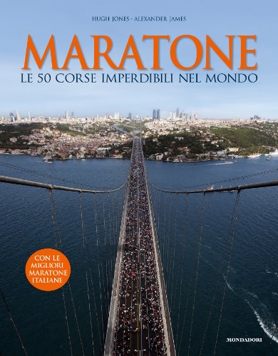Stock image for Maratone. Le 50 corse imperdibili nel mondo for sale by LeLivreVert