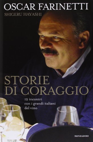 Beispielbild fr Storie di coraggio. 12 incontri con i grandi italiani del vino zum Verkauf von medimops