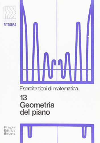 9788837101411: Geometria del piano (Gli esercizi di Pitagora)