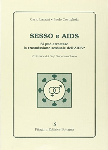 Beispielbild fr Sesso e Aids. Si pu arrestare la trasmissione sessuale dell'Aids? zum Verkauf von Libro Co. Italia Srl