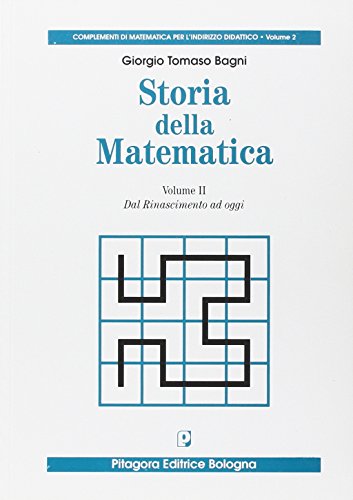9788837108793: Storia della matematica. Dal Rinascimento ad oggi (Vol. 2) (Complementi di mat.per indirizzo didatt.)