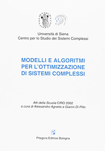 9788837114565: Modelli e algoritmi per l'ottimizzazione di sistemi complessi. Atti della Scuola Ciro (2002) (Atti di congressi)