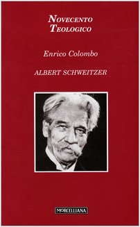 9788837221379: Albert Schweitzer (Novecento teologico)