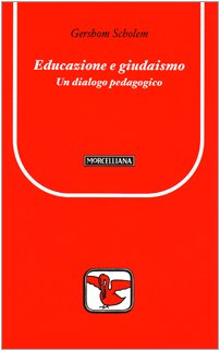 Educazione e giudaismo. Un dialogo pedagogico (9788837221560) by Gershom Scholem