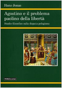 Agostino e il problema paolino della libertÃ  (9788837221768) by Jonas, Hans
