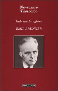 9788837223212: Emil Brunner (Novecento teologico)