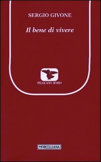 Beispielbild fr Il bene di vivere (Il Pellicano Rosso. Nuova serie) zum Verkauf von medimops