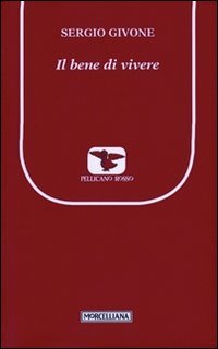 Imagen de archivo de Il bene di vivere (Il Pellicano Rosso. Nuova serie) a la venta por medimops