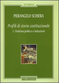 Profili di storia costituzionale vol. 1 - Dottrina politica e istituzioni (9788837224837) by Pierangelo Schiera