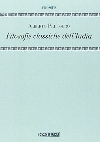 Imagen de archivo de Filosofie classiche dell'India [Paperback] a la venta por Brook Bookstore