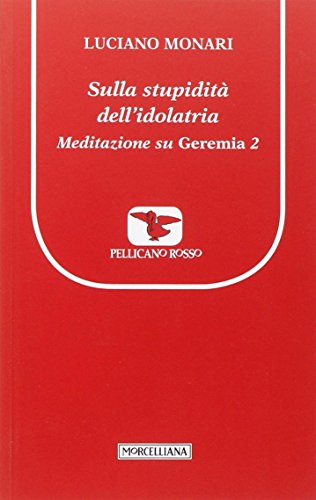 Immagine dell'editore per SULLA STUPIDITA' DELL'IDOLATRI (Italian) venduto da Brook Bookstore