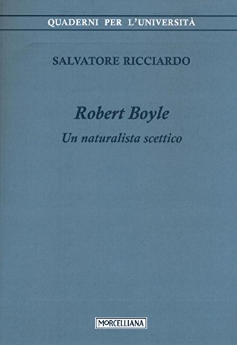 9788837229030: ROBERT BOYLE. IL NATURALISTA
