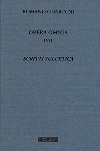 9788837229078: Opera omnia. Scritti sull'etica (Vol. 4/1) (Opera omnia di Guardini)