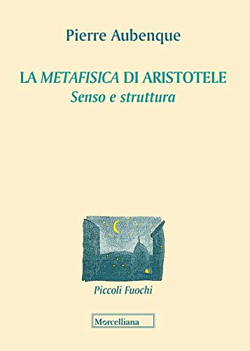 9788837232207: La Metafisica di Aristotele. Senso e struttura (Piccoli fuochi)