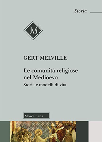 Stock image for Le comunit religiose nel Medioevo : storia e modelli di vita for sale by Brook Bookstore