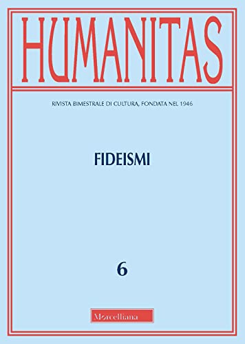 Beispielbild fr Humanitas. Fideismi (2021) (Vol. 6) zum Verkauf von libreriauniversitaria.it