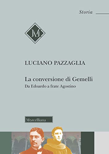 Beispielbild fr La conversione di Gemelli. Da Edoardo a frate Agostino (Storia) zum Verkauf von libreriauniversitaria.it