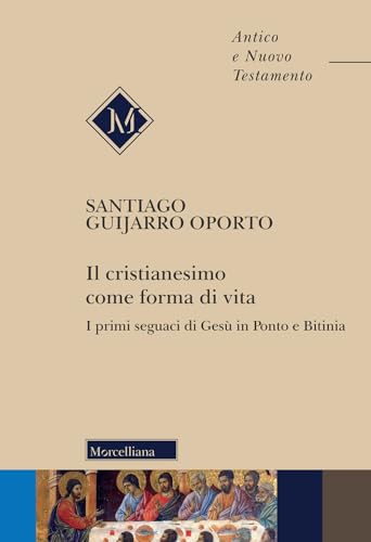 Imagen de archivo de Il cristianesimo come forma di vita. I primi seguaci di Ges in Ponto e Bitinia (Antico e Nuovo Testamento) a la venta por libreriauniversitaria.it