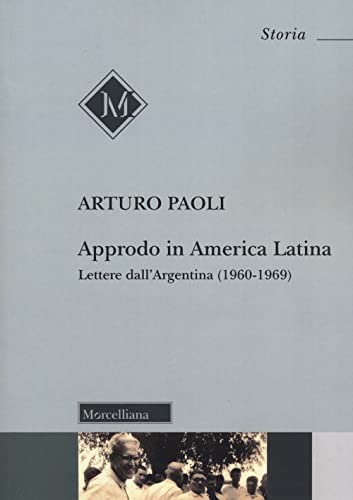 Imagen de archivo de Approdo in America latina. Lettere dall'Argentina (1960-1969) (Storia) a la venta por libreriauniversitaria.it