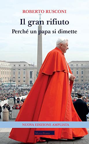 Stock image for Il gran rifiuto. Perch un papa si dimette. Nuova ediz. (Il pellicano rosso) for sale by libreriauniversitaria.it