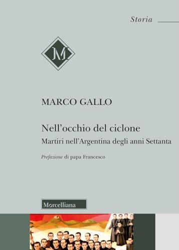 Stock image for Nell'occhio del ciclone. Martiri nell'Argentina degli anni Settanta (Storia) for sale by libreriauniversitaria.it