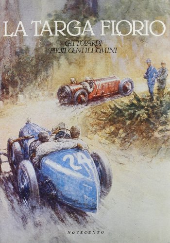 9788837300531: La targa Florio. Gattopardi, piloti, gentiluomini (I grandi libri illustrati)