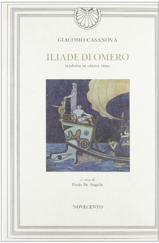 9788837301385: L'iliade. Tradotta in versi dal greco da Giacomo Casanova (Narciso d'oro)