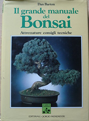 Beispielbild fr Il grande manuale del bonsai zum Verkauf von medimops