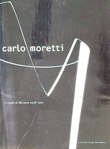 Stock image for Carlo Moretti Cristalli si Murano 1958 - 1997 for sale by ThriftBooks-Atlanta