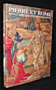 Beispielbild fr Pierre et Rome: Vingt sicles d'lan crateur : Paris, Htel de ville, salle Saint-Jean, 10 juillet-9 novembre 1997 zum Verkauf von Ammareal
