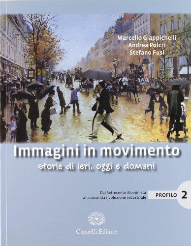 Beispielbild fr Immagini in movimento. Storie di ieri, oggi e domani. Profilo. Per le Scuole superiori: 2 zum Verkauf von medimops