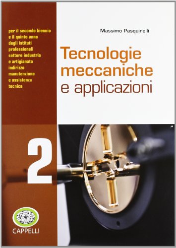 Beispielbild fr Tecnologie meccaniche e applicazioni. Per gli Ist. professionali. Con espansione online (Vol. 2) zum Verkauf von medimops