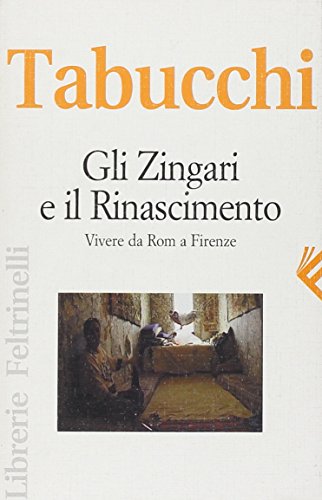 Beispielbild fr Gli zingari e il Rinascimento: Vivere da rom a Firenze zum Verkauf von WorldofBooks