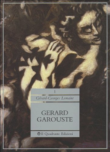 GeÌrard Garouste (Inventario) (Italian Edition) (9788838100185) by GÃ©rard-Georges Lemaire