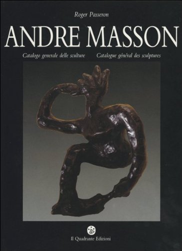 Stock image for Andre Masson: General Catalogue of the Sculptures for sale by Strand Book Store, ABAA