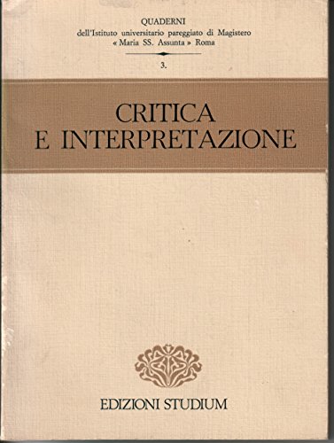 9788838235443: Critica e interpretazione (Quaderni Ist. Un. Maria SS. Assunta Roma)