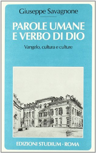 Stock image for Parole umane e verbo di Dio: Vangelo, cultura e culture (Quaderni di San Martino) (Italian Edition) for sale by libreriauniversitaria.it