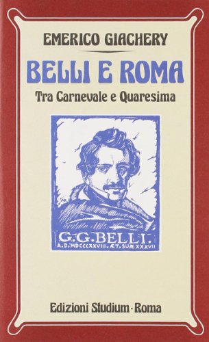 Imagen de archivo de Belli e Roma. Tra carnevale e Quaresima a la venta por libreriauniversitaria.it