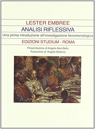 Analisi riflessiva. Una prima introduzione all'investigazione fenomenologica (9788838240713) by Lester Embree